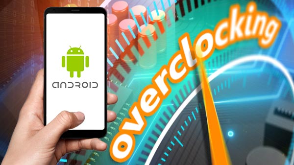 Cómo overclockear su dispositivo Android para un rendimiento mejorado